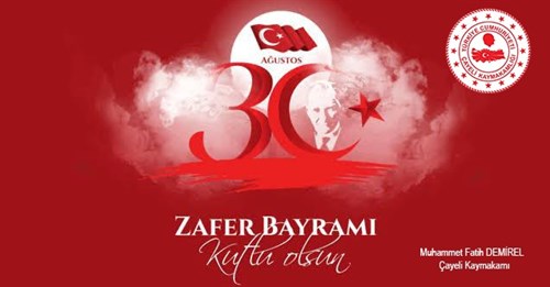 Kaymakamımız Sayın Muhammet Fatih Demirel'in 30 Ağustos Zafer Bayramı Kutlama Mesajı