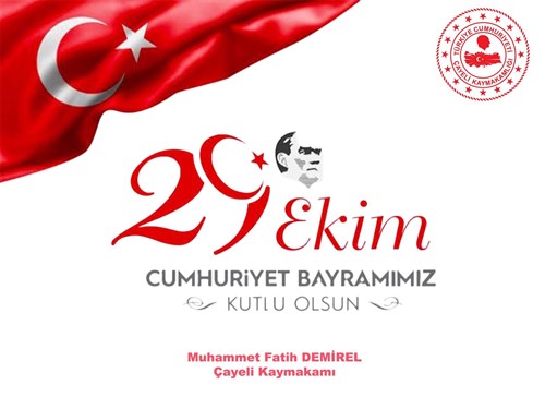 Kaymakamımız Sayın  Muhammmet Fatih DEMİREL'in 29 Ekim Cumhuriyet Bayramı Kutlama Mesajı